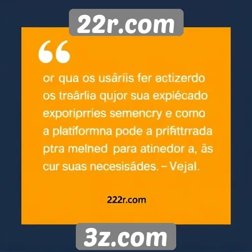 Feedback dos usuários sobre a experiência no 22r.com